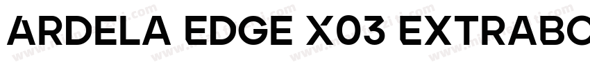 Ardela Edge X03 ExtraBold字体转换